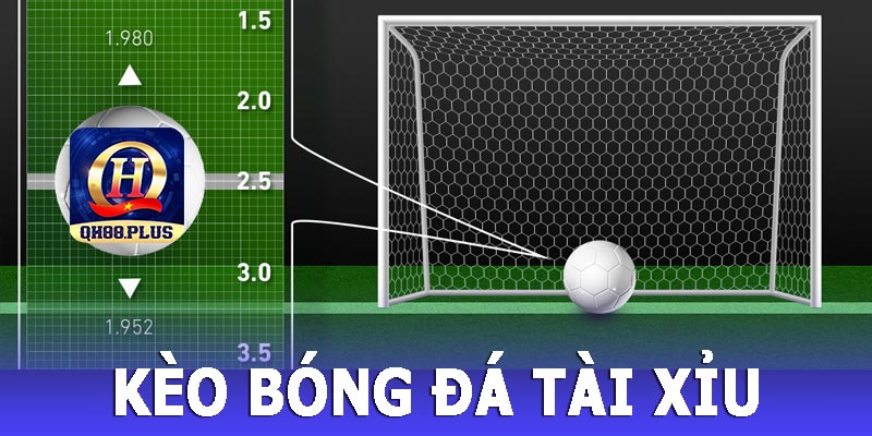Kèo bóng đá tài xỉu - Kèo trên dưới trong bóng đá QH88